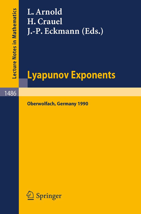 Lyapunov Exponents: Proceedings of a Conference held in Oberwolfach, May 28 - June 2, 1990 by Ludwig Arnold/Hans Crauel