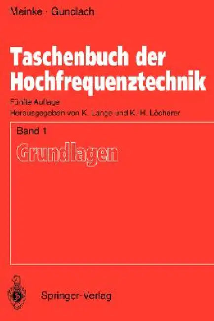 Taschenbuch Der Hochfrequenztechnik: Band 1: Grundlagen by H. H. Meinke, Klaus Lange, F. W. Gundlach