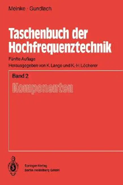Taschenbuch Der Hochfrequenztechnik: Band 2: Komponenten by H. H. Meinke, Klaus Lange, F. W. Gundlach