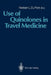Use of Quinolones in Travel Medicine: Second Conference on International Travel Medicine Proceedings of the Ciprofloxacin Satellite Symposium "Use of by Herbert L. DuPont