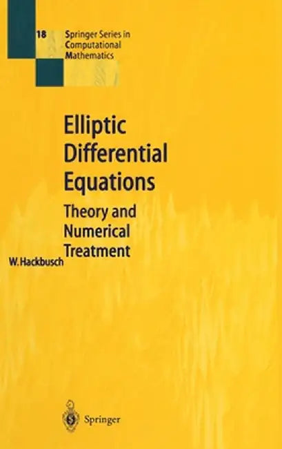 Elliptic Differential Equations: Theory and Numerical Treatment by Wolfgang Hackbusch