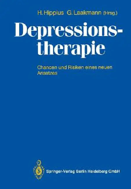 Depressionstherapie: Chancen Und Risiken Eines Neuen Ansatzes by Hanns Hippius, Gregor Laakmann