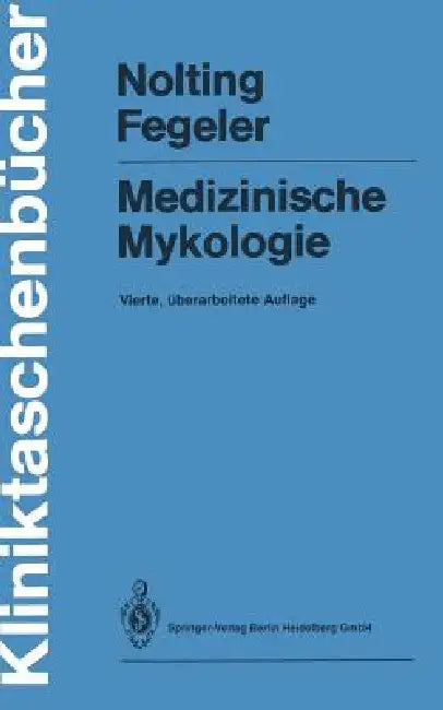 Medizinische Mykologie by Siegfried Nolting, Klaus Fegeler