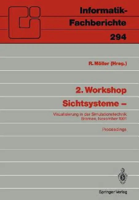 2. Workshop Sichtsysteme --: Visualisierung in Der Simulationstechnik Bremen, 18./19. November 1991 by Reinhard Möller