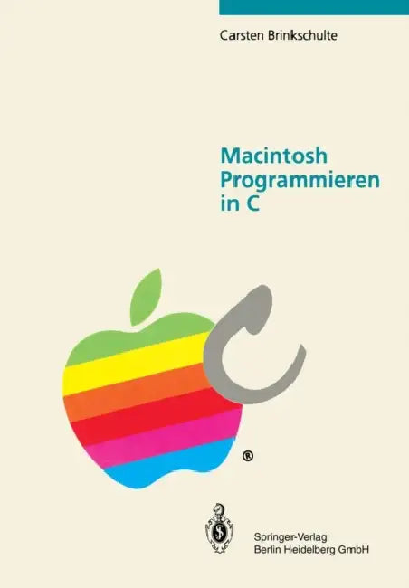 Macintosh Programmieren in C by Carsten Brinkschulte