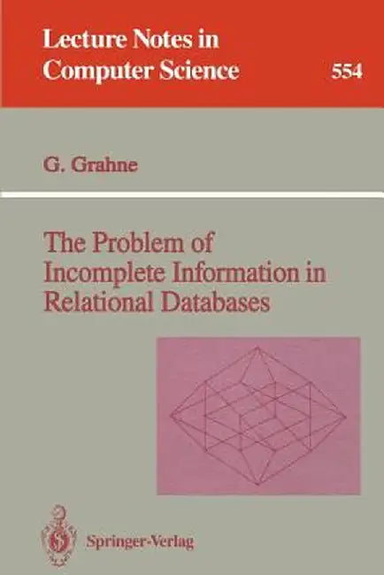The Problem of Incomplete Information in Relational Databases by Gösta Grahne