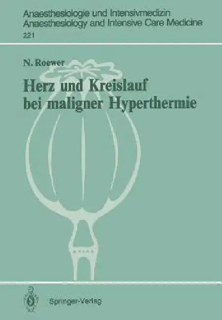Herz Und Kreislauf Bei Maligner Hyperthermie by N. Roewer, J. Schulte Am Esch
