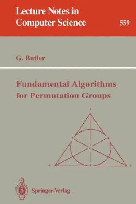 Fundamental Algorithms for Permutation Groups by Gregory Butler