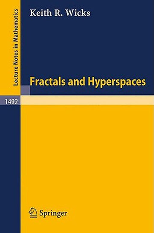 Fractals And Hyperspaces by Keith R. Wicks
