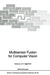 Multisensor Fusion for Computer Vision by J. K. Aggarwal