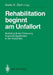 Rehabilitation Beginnt Am Unfallort: Multidisziplinäre Betreuung Querschnittgelähmter in Der Akutphase by Guido A. Zäch
