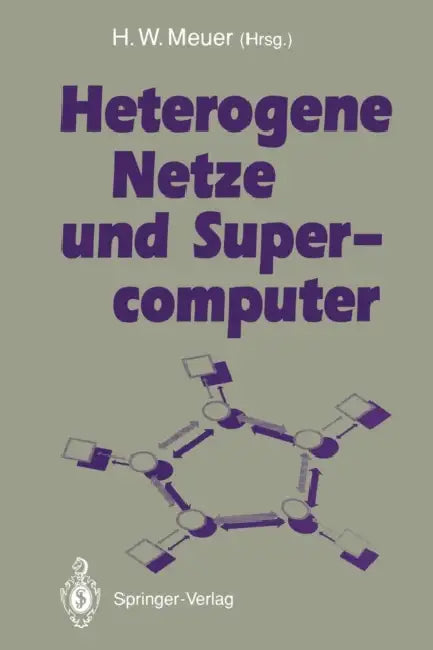 Heterogene Netze Und Supercomputer by Hans-Werner Meuer