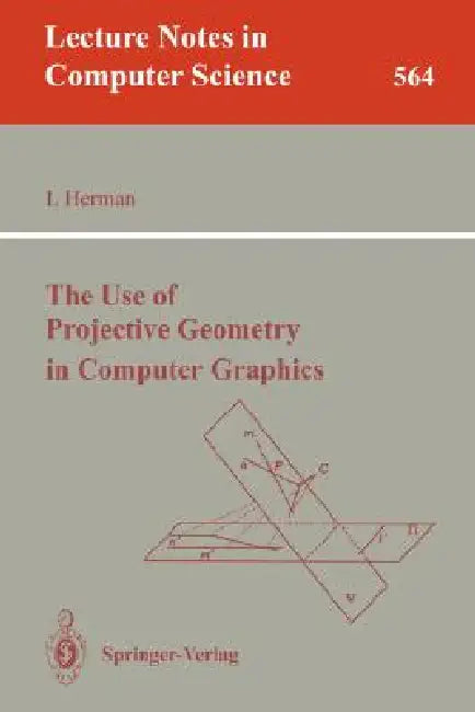 The Use of Projective Geometry in Computer Graphics by Ivan Herman