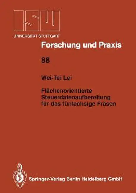 Flächenorientierte Steuerdatenaufbereitung Für Das Fünfachsige Fräsen by Wei-Tai Lei