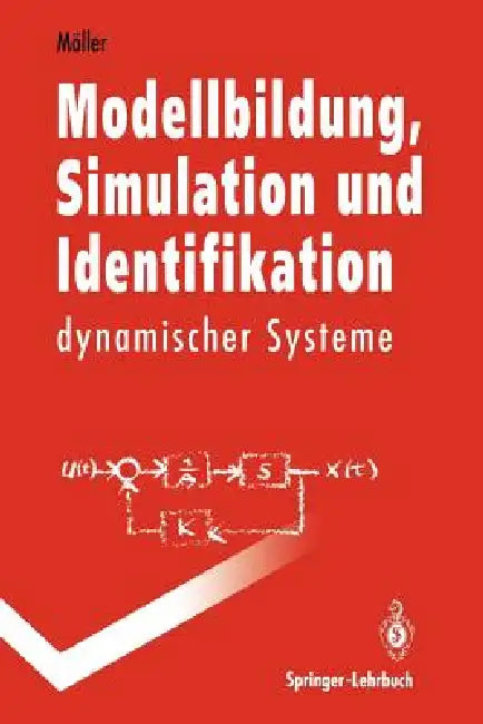 Modellbildung, Simulation Und Identifikation Dynamischer Systeme by Dietmar P. F. Möller