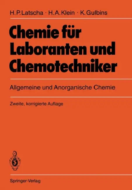 Chemie Für Laboranten Und Chemotechniker: Allgemeine Und Anorganische Chemie by Hans P. Latscha, Helmut A. Klein, Klaus Gulbins