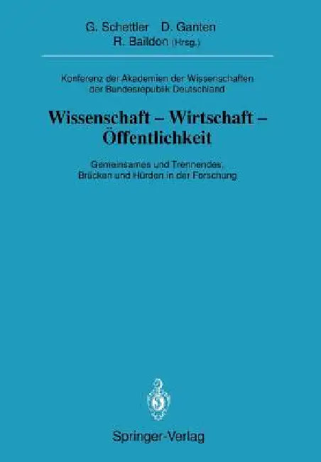 Konferenz Der Akademien Der Wissenschaften Der Bundesrepublik Deutschland. Wissenschaft -Wirtschaft -Öffentlichkeit: Gemeinsames Und Trennendes, Brück by Gotthard Schettler, Detlev Ganten, Reinhard Baildon