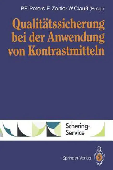 Qualitätssicherung Bei Der Anwendung Von Kontrastmitteln by P. E. Peters, E. Zeitler, W. Clauß