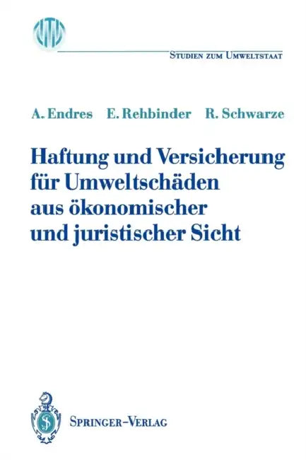 Haftung Und Versicherung Für Umweltschäden Aus Ökonomischer Und Juristischer Sicht by Alfred Endres, Eckard Rehbinder, Reimund Schwarze