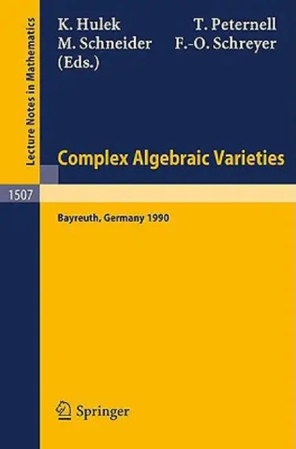 Complex Algebraic Varieties: Proceedings of a Conference Held in Bayreuth, Germany, April 2-6, 1990 by Klaus Hulek
