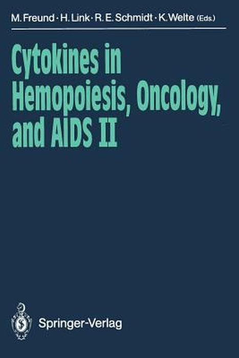 Cytokines in Hemopoiesis, Oncology, and AIDS II by Mathias Freund