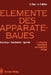 Elemente Des Apparatebaues: Grundlagen -- Bauelemente -- Apparate by K. Groß, Hubert Titze, Hans-Peter Wilke