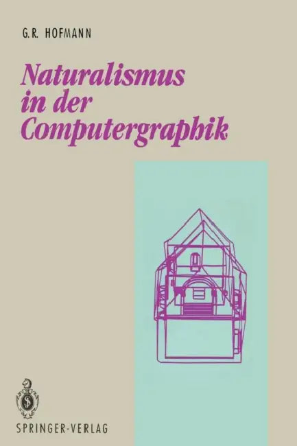 Naturalismus in Der Computergraphik by Georg R. Hofmann