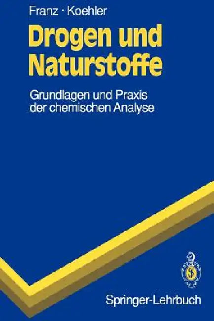Drogen Und Naturstoffe: Grundlagen Und PRAXIS Der Chemischen Analyse by Gerhard Franz, Hildegard Koehler