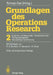Grundlagen Des Operations Research: 2 Graphen Und Netzwerke Netzplantechnik, Transportprobleme Ganzzahlige Optimierung by Tomas Gal, R. E. Burkard, K. Neumann