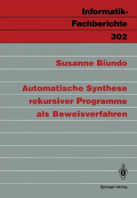 Automatische Synthese Rekursiver Programme ALS Beweisverfahren by Susanne Biundo