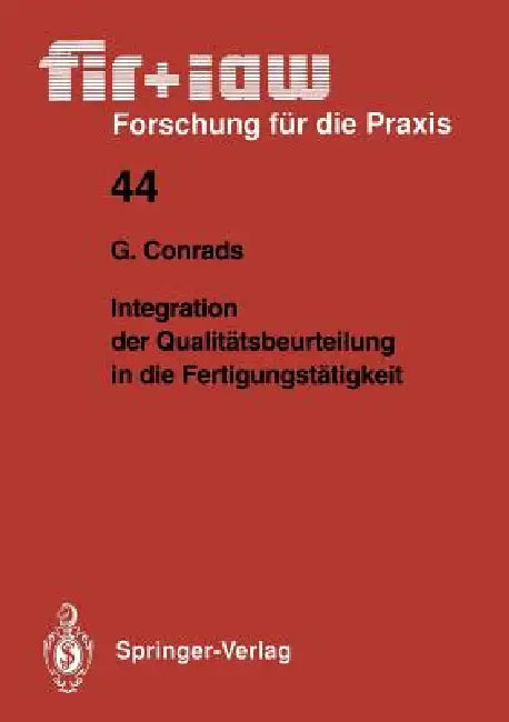 Integration Der Qualitätsbeurteilung in Die Fertigungstätigkeit by Gerd Conrads