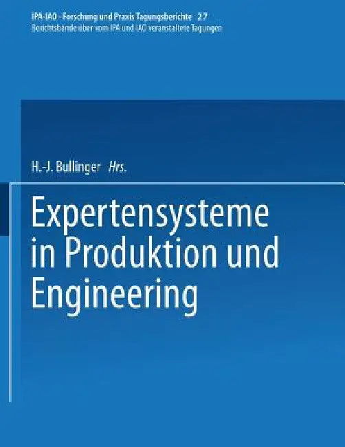 Expertensysteme in Produktion Und Engineering by H. -J Bullinger