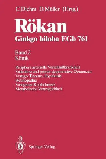 Rökan Ginkgo Biloba Egb 761: Band 2 Klinik Periphere Arterielle Verschlußkrankheit Vaskuläre Und Primär Degenerative Demenzen Vertigo, Tinnitus, Hypak by Curt Diehm, Diethard Müller