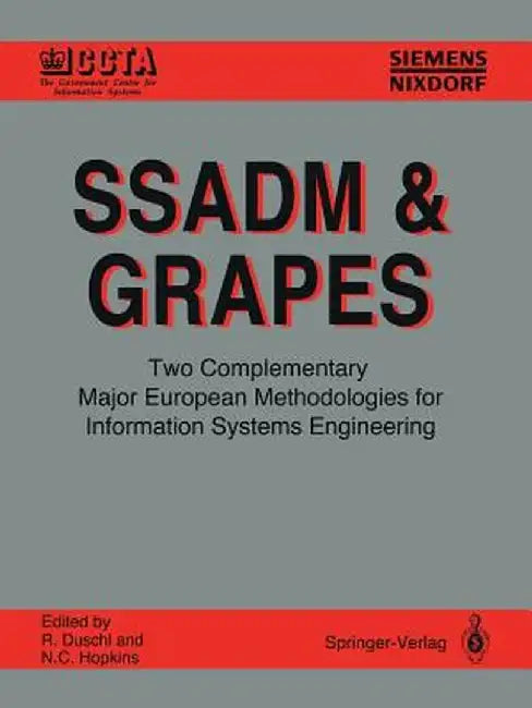 Ssadm & Grapes: Two Complementary Major European Methodologies for Information Systems Engineering by A. Aue