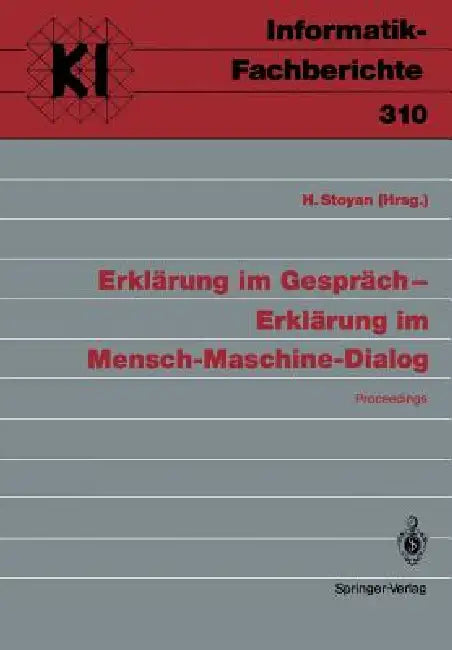 Erklärung Im Gespräch -- Erklärung Im Mensch-Maschine-Dialog: Proceedings by Herbert Stoyan