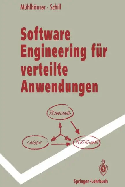Software Engineering Für Verteilte Anwendungen: Mechanismen Und Werkzeuge by Max Mühlhäuser, Alexander Schill