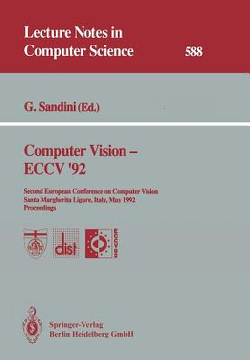 Computer Vision -- Eccv '92: Second European Conference on Computer Vision Santa Margherita Ligure, Italy, May 19-22, 1992 Proceedings by Giulio Sandini