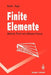 Finite Elemente: Mechanik, Physik Und Nichtlineare Prozesse by Karlheinz Nasitta, Harald Hagel