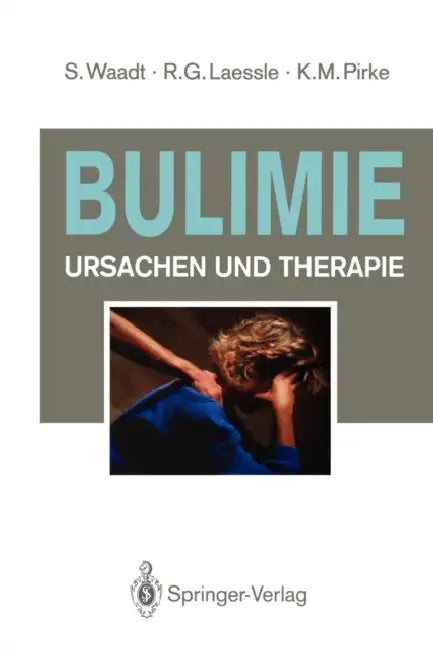 Bulimie: Ursachen Und Therapie by U. Hörmann, Sabine Waadt, D. Ploog
