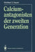 Calciumantagonisten Der Zweiten Generation by Winifred G. Nayler, E. Greiner