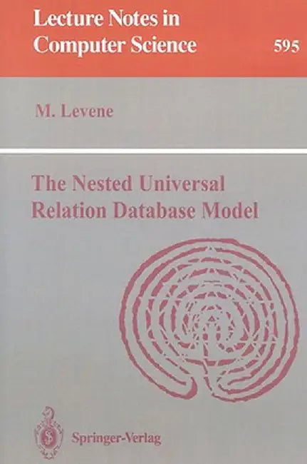 The Nested Universal Relation Database Model by Mark Levene
