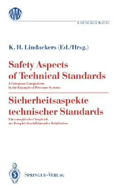 Safety Aspects of Technical Standards / Sicherheitsaspekte Technischer Standards: A European Comparison by the Example of Pressure Systems / Ein Europ by Karl H. Lindackers