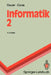 Informatik 2: Eine Einführende Übersicht by Friedrich L. Bauer, Friedrich L. Bauer, Gerhard Goos