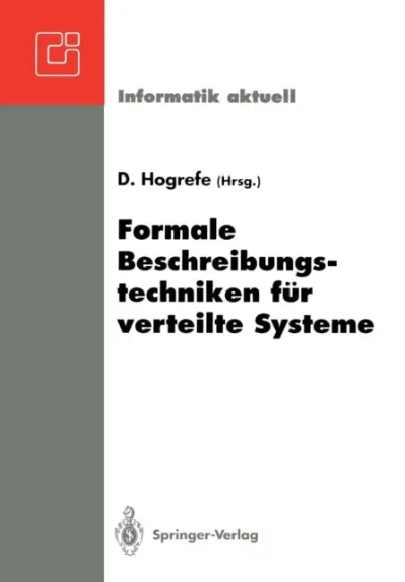 Formale Beschreibungstechniken Für Verteilte Systeme by Dieter Hogrefe