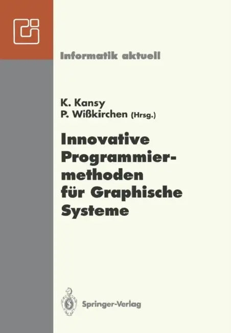 Innovative Programmiermethoden Für Graphische Systeme: Gi-Fachgespräch, Bonn, 1./2. Juni 1992 by Klaus Kansy, Peter Wißkirchen