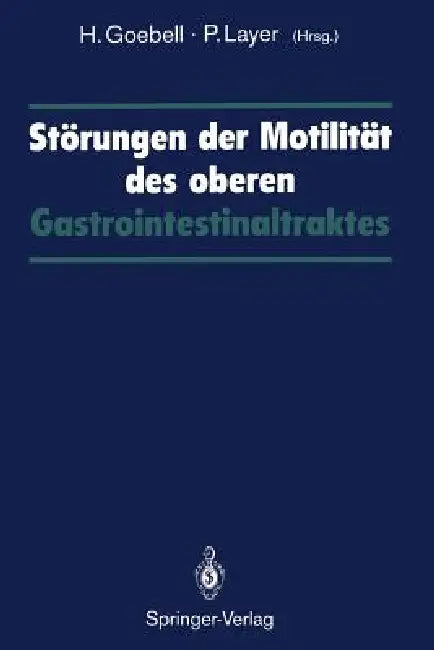 Störungen Der Motilität Des Oberen Gastrointestinaltraktes by Harald Goebell, Peter Layer