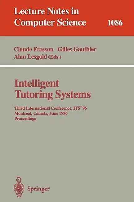 Intelligent Tutoring Systems: Second International Conference, Its '92, Montreal, Canada, June 10-12, 1992. Proceedings by Claude Frasson, Gilles Gauthier, Gordon I. McCalla
