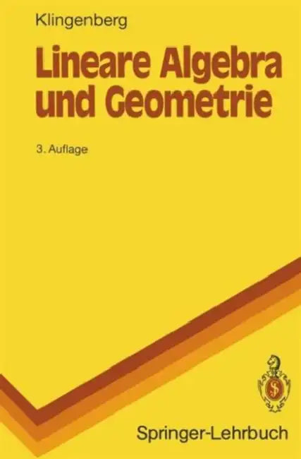Lineare Algebra Und Geometrie by Wilhelm Klingenberg