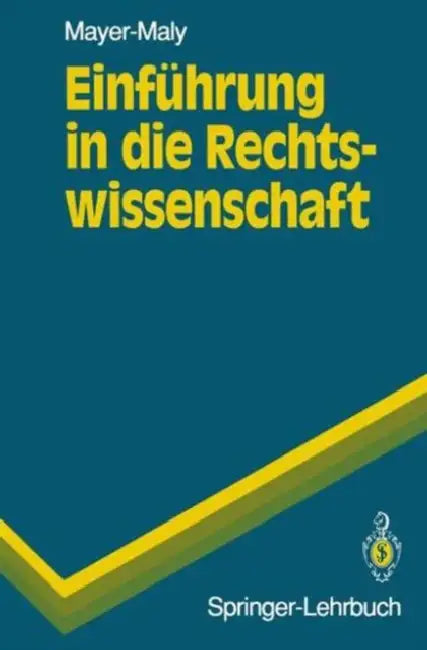 Einführung in Die Rechtswissenschaft by Theo Mayer-Maly