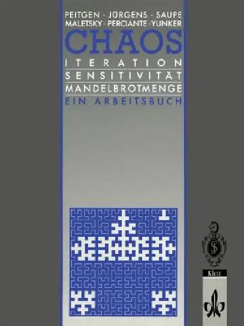 Chaos: Iteration Sensitivität Mandelbrot-Menge Ein Arbeitsbuch by Heinz-Otto Peitgen, H. Niederhausen, Hartmut Jürgens